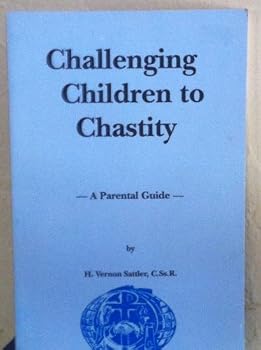 Paperback Challenging Children to Chastity: A Parental Guide Book