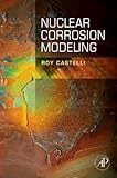 Nuclear Corrosion Modeling: The Nature of CRUD (English Edition)
