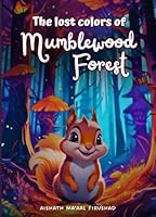 The lost colors of Mumblewood Forest B0F25QG282 Book Cover