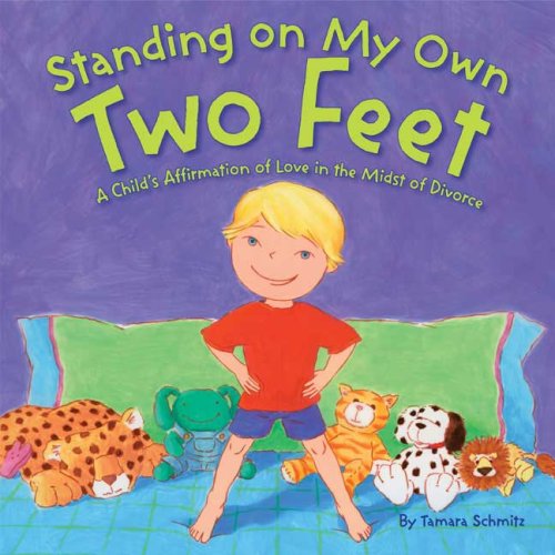 Standing on My Own Two Feet: A Child's Affirmation of Love in the Midst of Divorce      Hardcover – Bargain Price, June 12, 2008