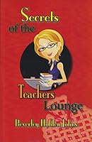 Secrets of the Teachers Lounge 1940725356 Book Cover
