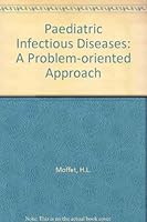 Pediatric infectious diseases: A problem-oriented approach 0397503423 Book Cover
