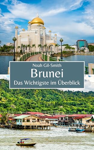 Brunei: Das Wichtigste im Überblick