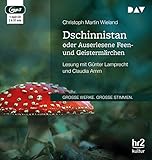 Dschinnistan oder Auserlesene Feen- und Geistermärchen: Lesung mit Günter Lamprecht und Claudia Amm (1 mp3-CD) - Christoph Martin Wieland