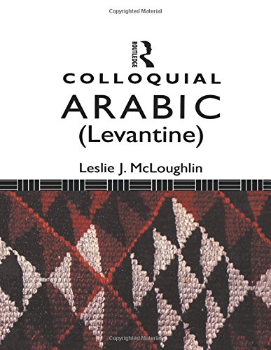 Colloquial Arabic (Levantine): The Complete Course for Beginners ...