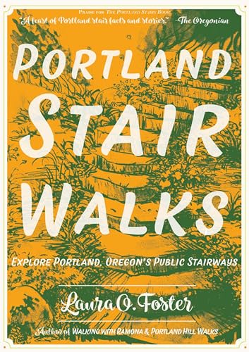 Portland Stair Walks: Explore Portland, Oregon's Public Stairways (Travel)