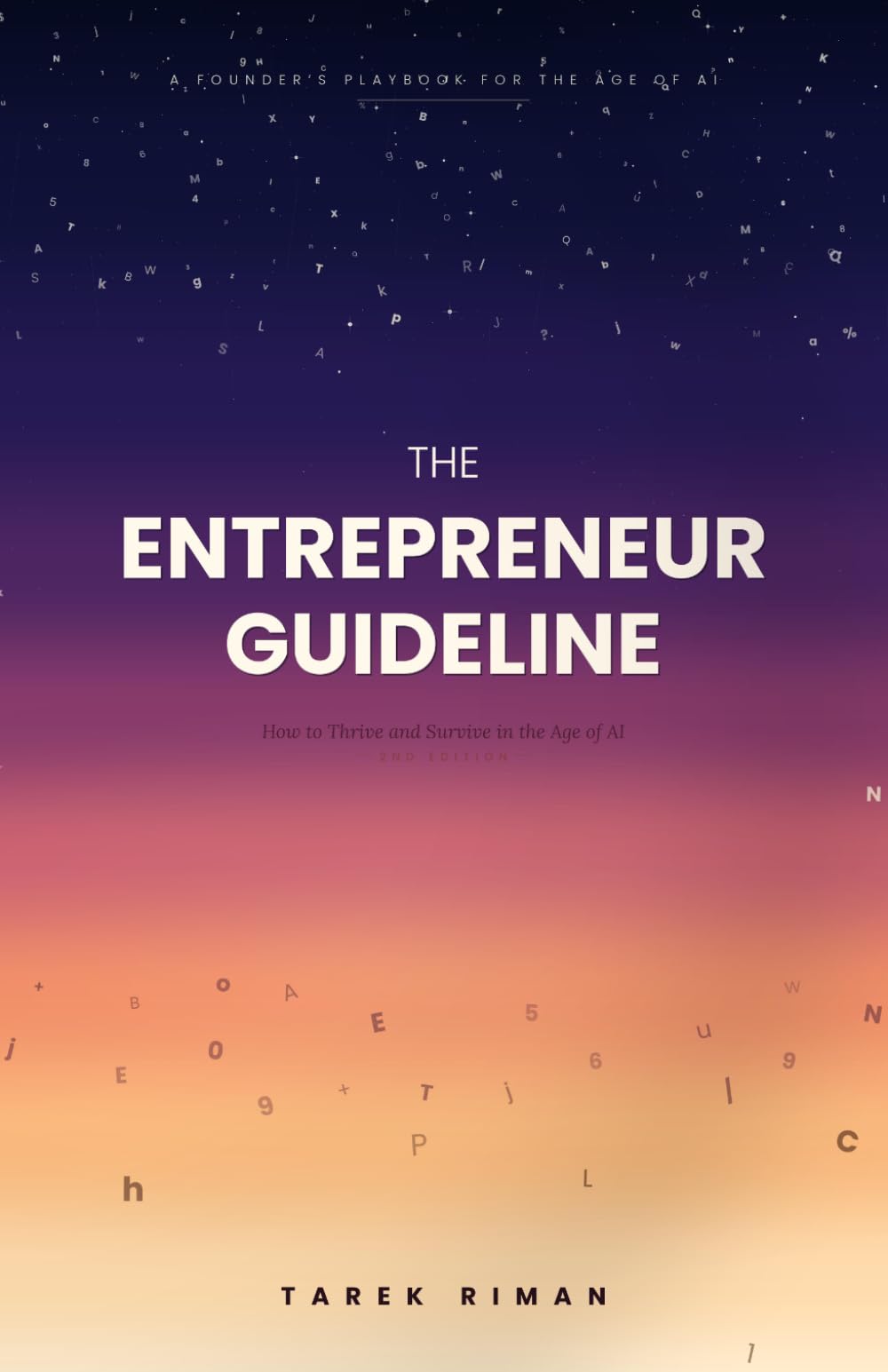 The Entrepreneur Guideline: How to Thrive and Survive in the Age of AI as an Entrepreneur - 2ND EDITION
