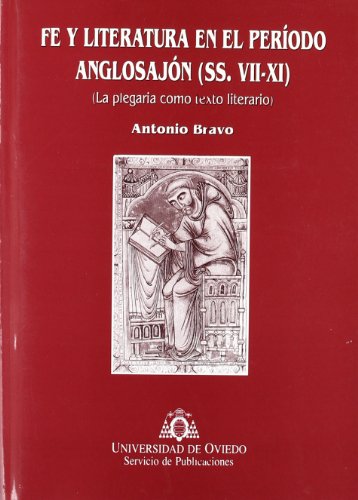 Fe y literatura en el período anglosajón (siglos VII-XI) (SIN COLECCION)