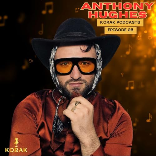 EP 26 ANTHONY HUGHES : Music, Dance, BGT, growing up in Bournemouth. Parents & more |The Korak Podcast|
