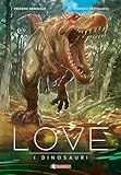 I dinosauri. Love