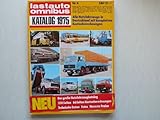  lastauto omnibus - Katalog 1975 - Nummer 4 - Alle Nutzfahrzeuge in Deutschland mit technischen Daten, Preise, Kostenberechnungen, Fotos, Firmenportraits