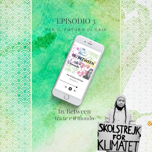 Episodio 3 - Per il futuro di Gaia