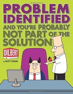 Problem Identified: And You're Probably Not Part of the Solution (Volume 34) (Dilbert)
