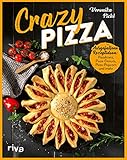 Crazy Pizza: Ausgefallene Rezeptideen: Pizzakranz, Pizza-Donuts, Pizza-Popcorn und mehr. Perfekt für jede Feier, für Kinder, Freunde, Familie. Einfallsreiche Kreationen für Pfanne, Mikrowelle, Ofen