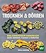 Produktbild Trocknen und Dörren: Das Einsteiger-Handbuch; Obst, Gemüse, Fleisch und Kräuter