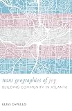 Trans Geographies of Joy: Building Community in Atlanta (English Edition)