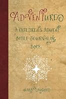 ADVENTure: A Children's Advent Bible Journaling Book 0692580174 Book Cover