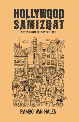 Hollywood Samizdat: Notes From Below the Line