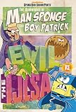 The Adventures of Man Sponge and Boy Patrick in E.V.I.L. vs. the I.J.L.S.A. (SpongeBob SquarePants)