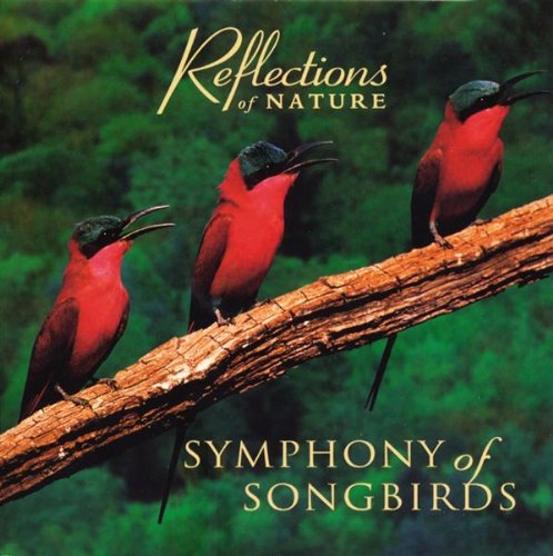 Symphony of Songbirds [Audio CD] Reflections of Nature