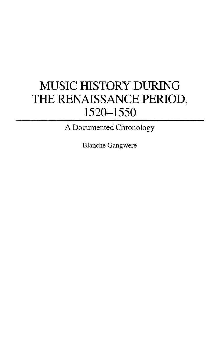 Music History During the Renaissance Period, 1520-1550: A Documented Chronology (Music Reference Collection)