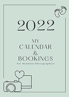 2022 My Calendar & Bookings for Newborn Photographers (Calendar & Booking Book for Newborn Photographer)