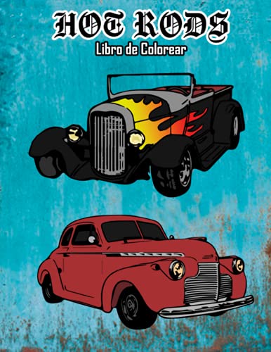 Hot Rods Libro de Colorear: Volumen 3 (Spanish Edition) Hot Rods Libro de Colorear: Volumen 3 (Spanish Edition)