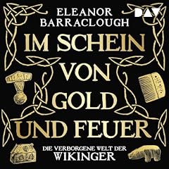 Im Schein von Gold und Feuer. Die verborgene Welt der Wikinger Titelbild