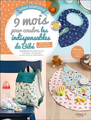 9 mois pour coudre les indispensables de bébé ― Créations...
