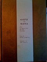 Kyoto and Nara: Where the Japanese heart goes alive everywhere : poems B0007J0VOE Book Cover