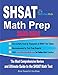 SHSAT Math Prep 2020-2021: The Most Comprehensive Review and Ultimate Guide to the SHSAT Math Test