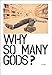 Why So Many Gods?