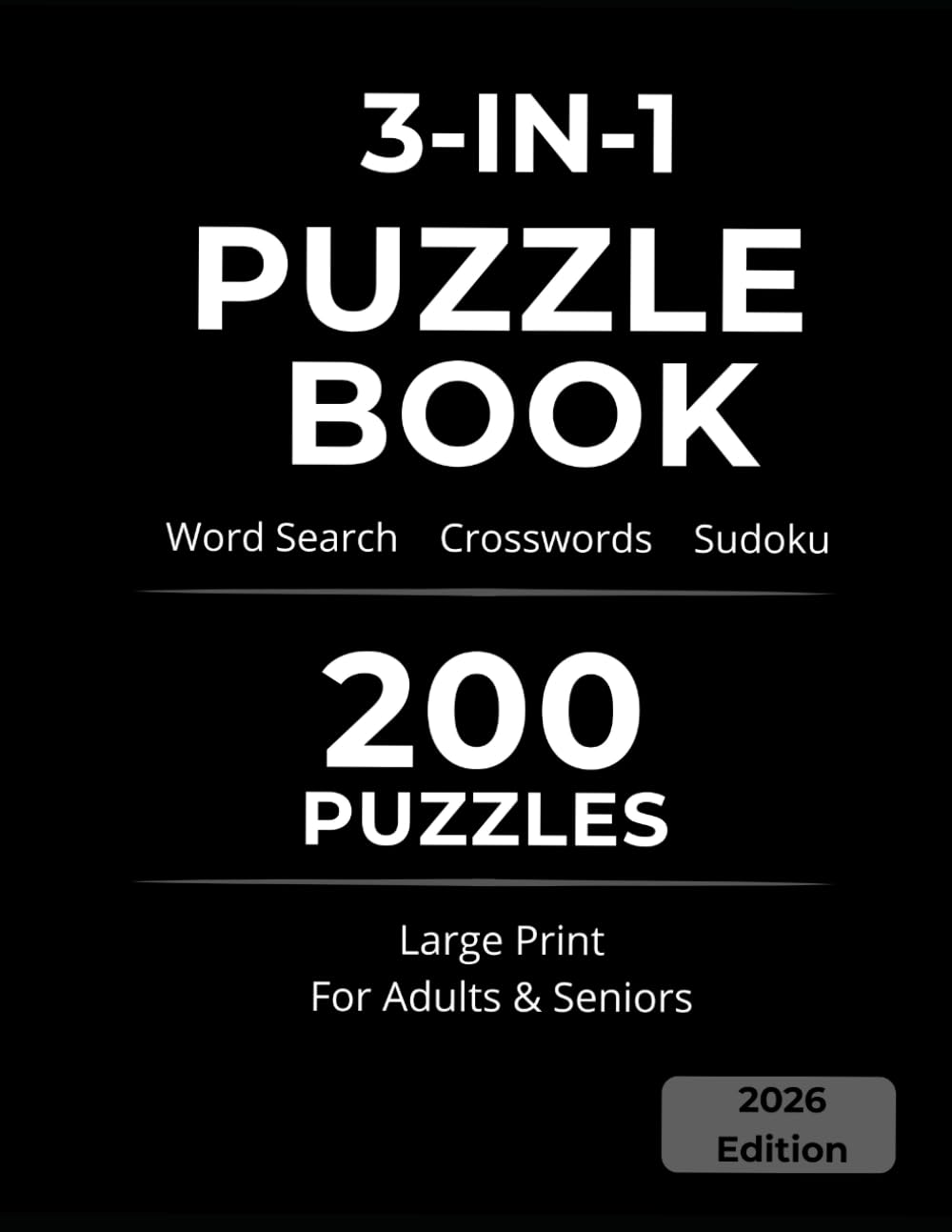 3-in-1 Puzzle Book: Word Search, Crosswords & Sudoku | 200 Puzzles | Large Print for Adults & Seniors