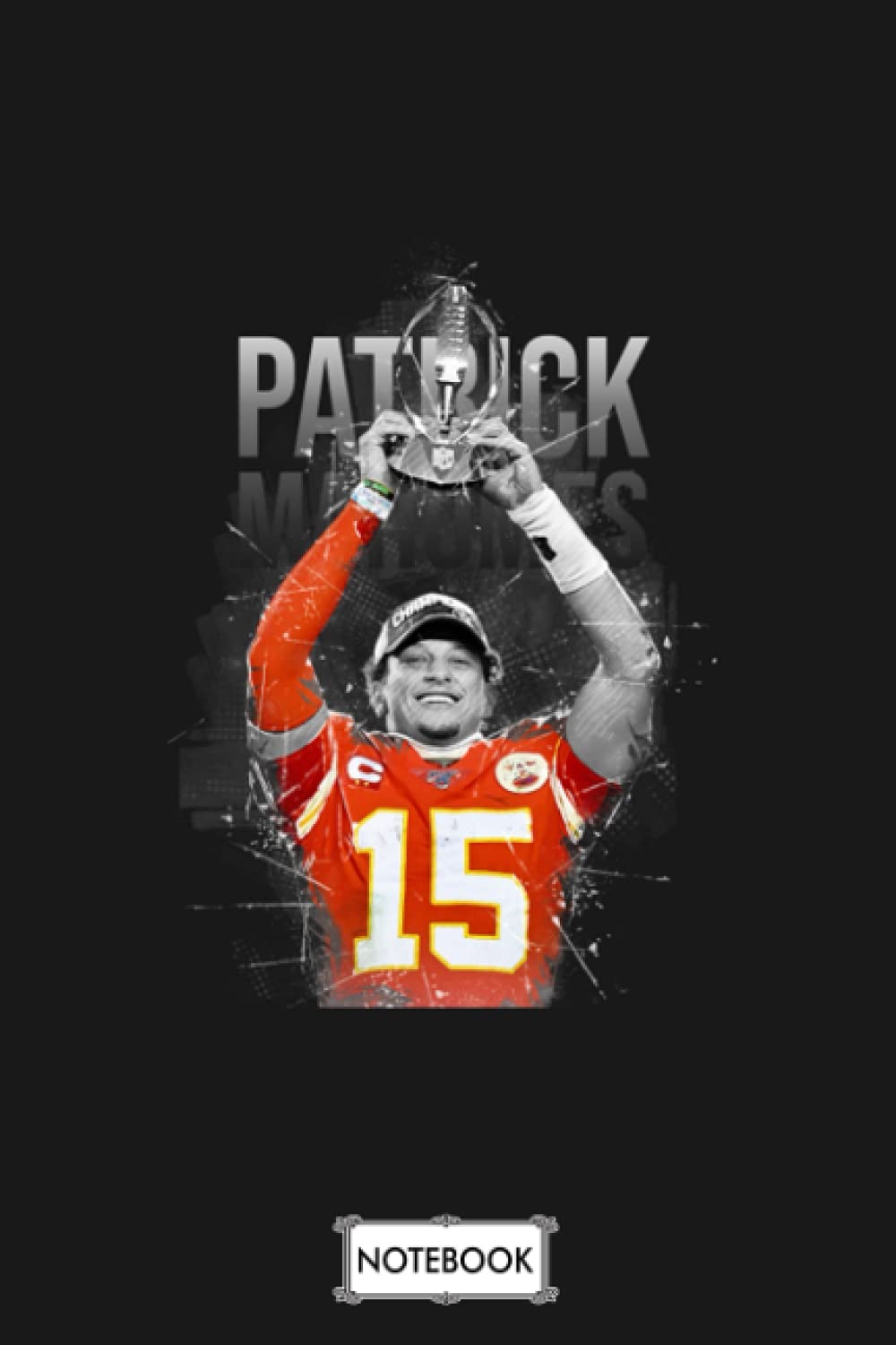 Patrick Mahomes Patrick Mahomes Mvp2020 Notebook: Planner, Matte Finish Cover, 6x9 120 Pages, Diary, Journal, Lined College Ruled Paper