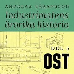『Industrimatens &auml;rorika historia: Ost』のカバーアート
