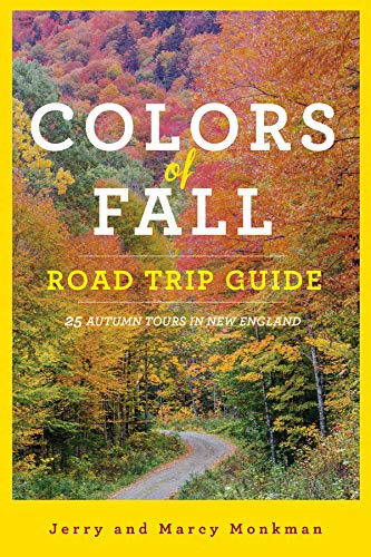 Colors of Fall Road Trip Guide: 25 Autumn Tours in New England Colors of Fall Road Trip Guide: 25 Autumn Tours in New England