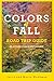 Colors of Fall Road Trip Guide: 25 Autumn Tours in New England (Second Edition)