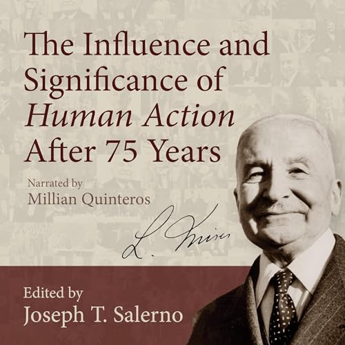 The Influence and Significance of Human Action After 75 Years cover art