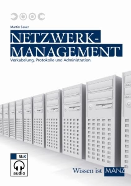 Netzwerkmanagement: Verkabelung - Protokolle - Administration