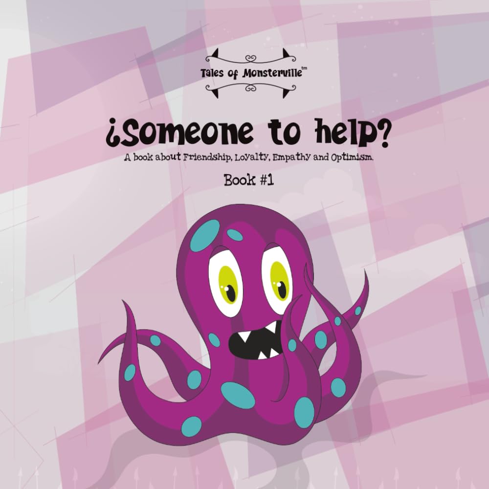 Tales Of Monsterville | Someone To Help? | Book #1: A book about Friendship, Loyalty, Empathy and Optimism.