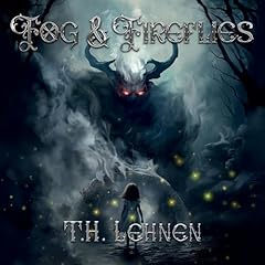 Fog & Fireflies Audiolibro Por T.H. Lehnen arte de portada