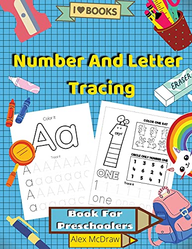 Number And Letter Tracing Book For Preschoolers: Math Activity Book, Learn to Write Letters and Numbers
