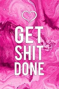 Get Shit Done : Motivational College Ruled Journal and Notebook - Blank Medium Lined Diary for Notes, Goals and Brilliant Ideas - Gorgeous Pink Acrylic Marble
