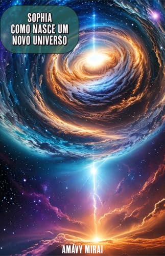 Sophia: Como nasce um novo universo