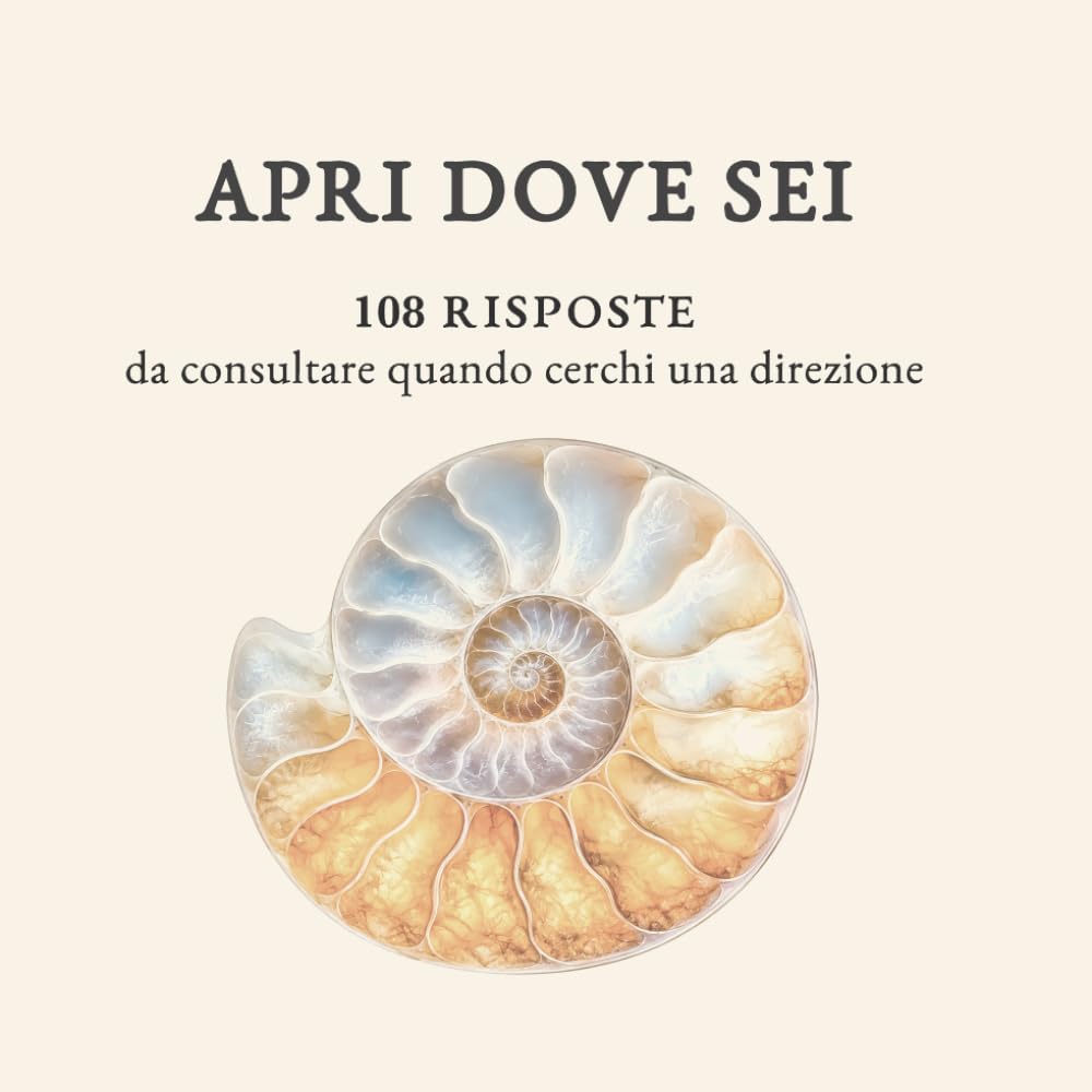 APRI DOVE SEI: 108 risposte da consultare quando cerchi una direzione