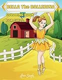  Bella The Ballerina: Coloring Book For Girls