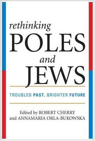 Rethinking Poles and Jews: Troubled Past, Brighter Future
