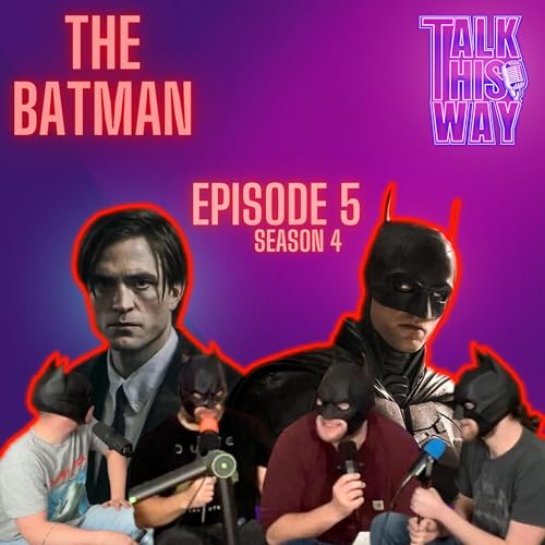 The Batman Talk This Way Season 4 Ep. 5