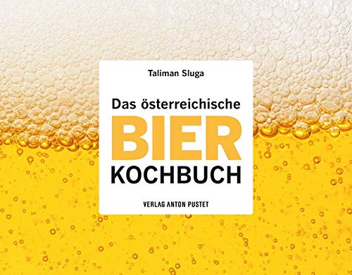 Das österreichische Bier-Kochbuch Das österreichische Bier-Kochbuch