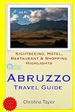 Abruzzo Travel Guide: Sightseeing, Hotel, Restaurant & Shopping Highlights